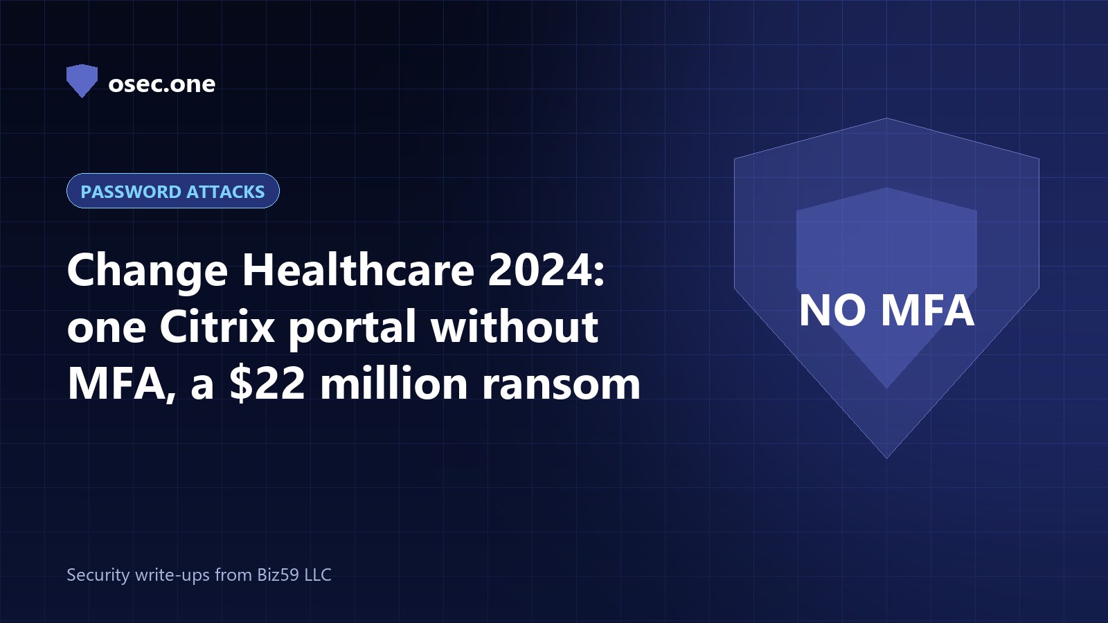 osec.one case analysis cover: Change Healthcare 2024, one Citrix portal without MFA and a $22 million ransom